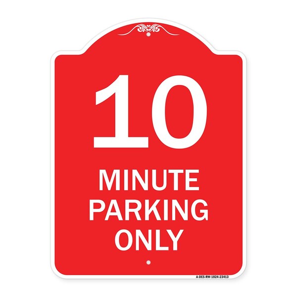 Signmission Designer Series Sign-10 Minute Parking Only, Red & White Aluminum Sign, 18" x 24", RW-1824-23413 A-DES-RW-1824-23413 - main